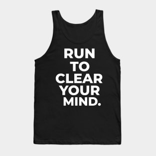 Running To Clear Your Mind. Running Tank Top